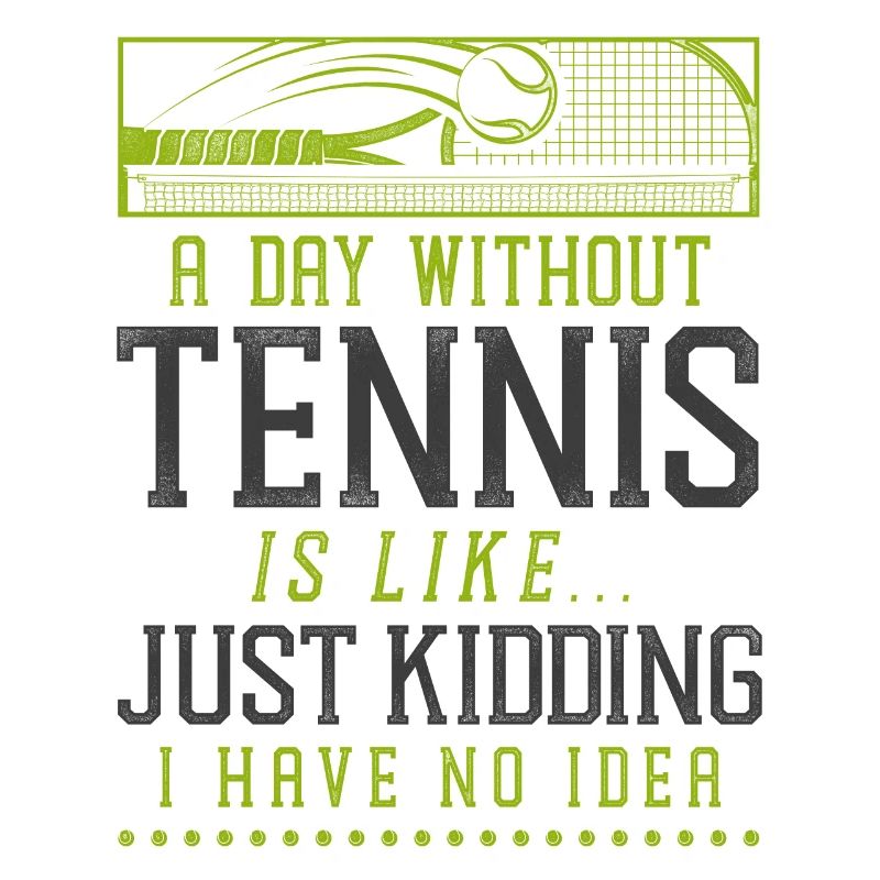 Funny Tennis Player Racket A Day