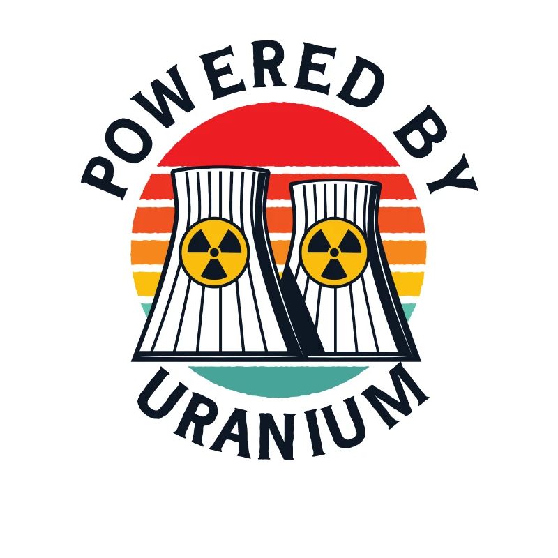 Powered By Uranium Uranium Energy Nuclear Engineer