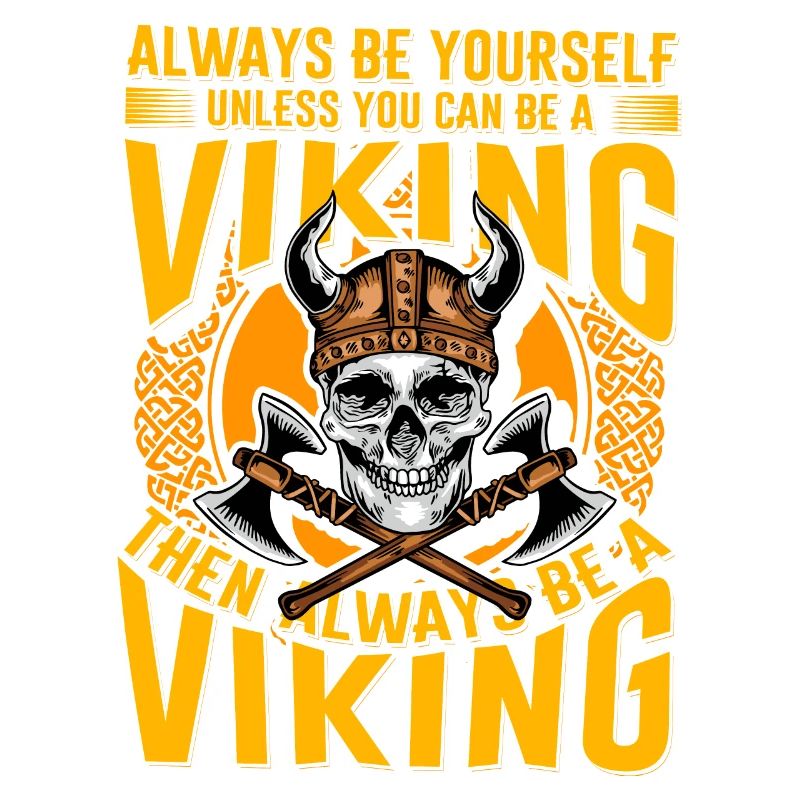 Sei immer du selbst, es sei denn, du kannst ein Wikinger sein