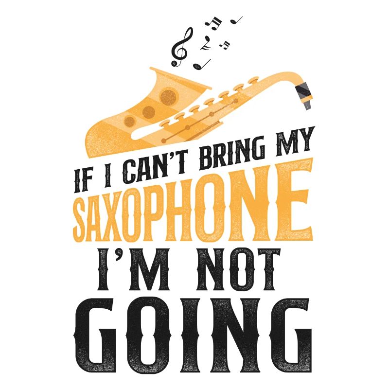 Saxophone If I Can't Bring My