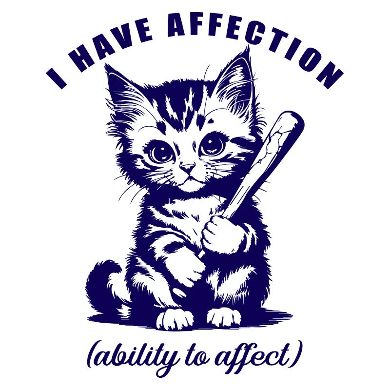 I Have Affection Funny Cat Dark Humor