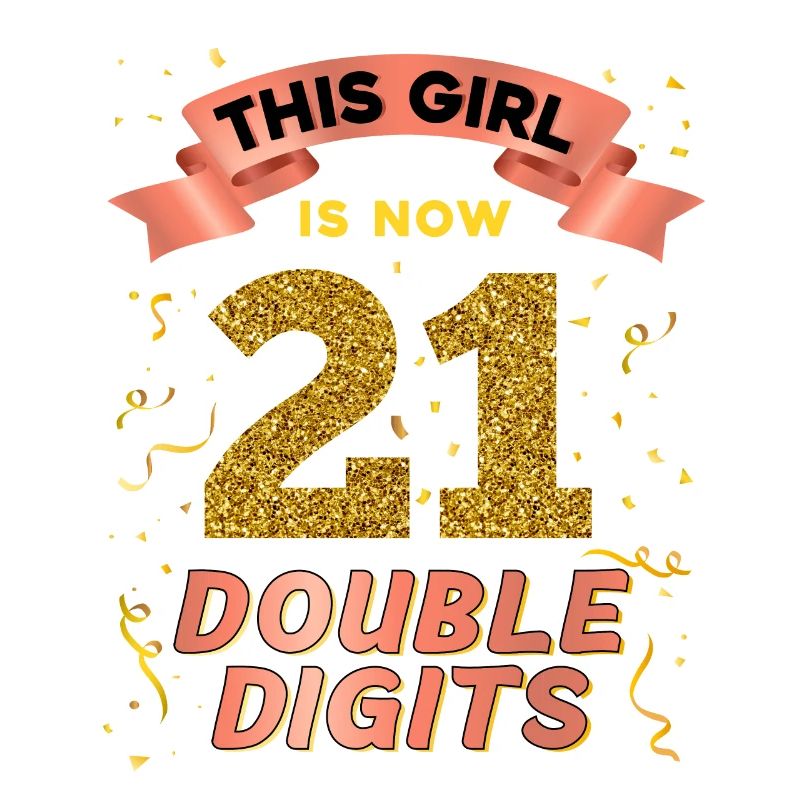 Dieses Mädchen Ist Jetzt 21 Double Digits 21.