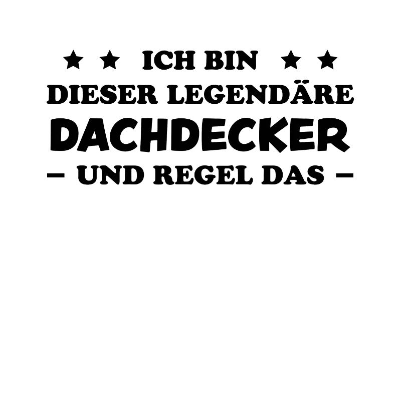 Dachdecker Handwerker Spruch Dachdecker Geschenk