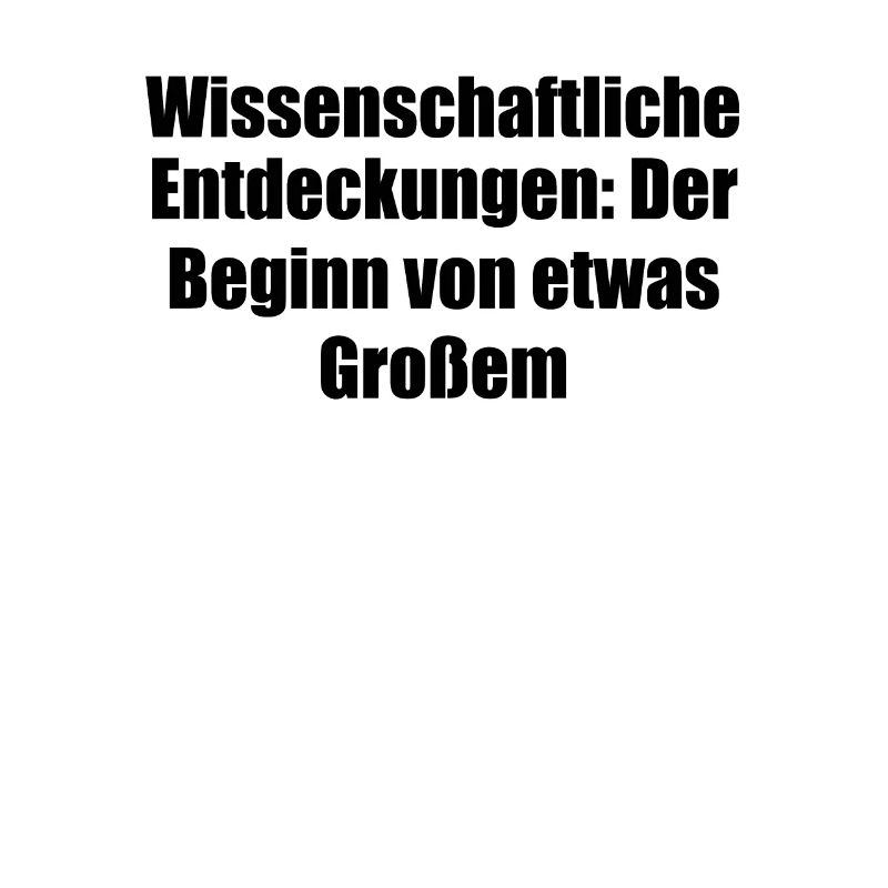 Wissenschaft - Wissenschaftliche Entdeckungen: