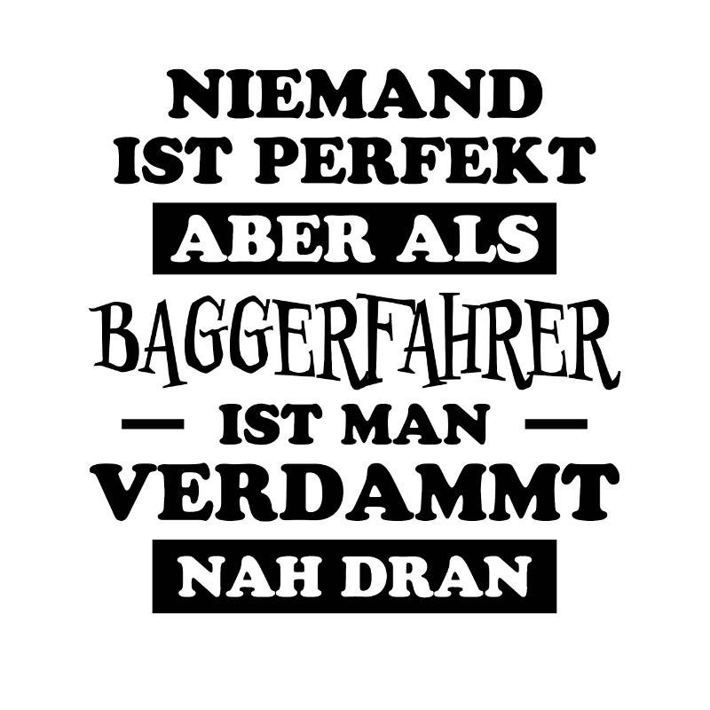 Baggerfahrer Lustiger Spruch Beruf Bagger Geschenk