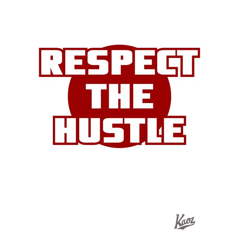 Respektiere den Hustle