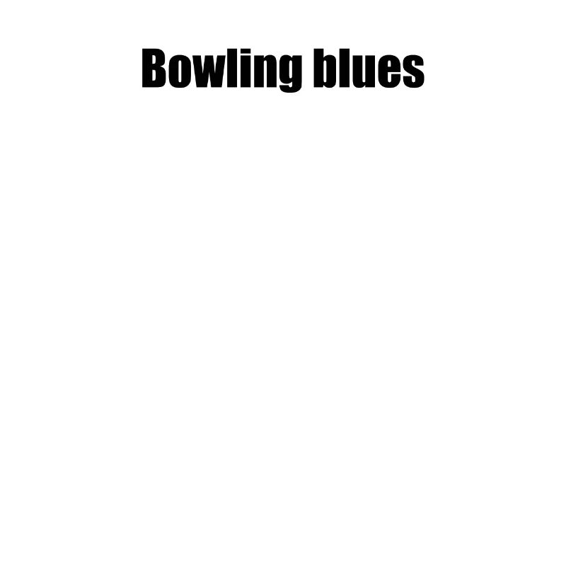 Bowling - Bowling blues