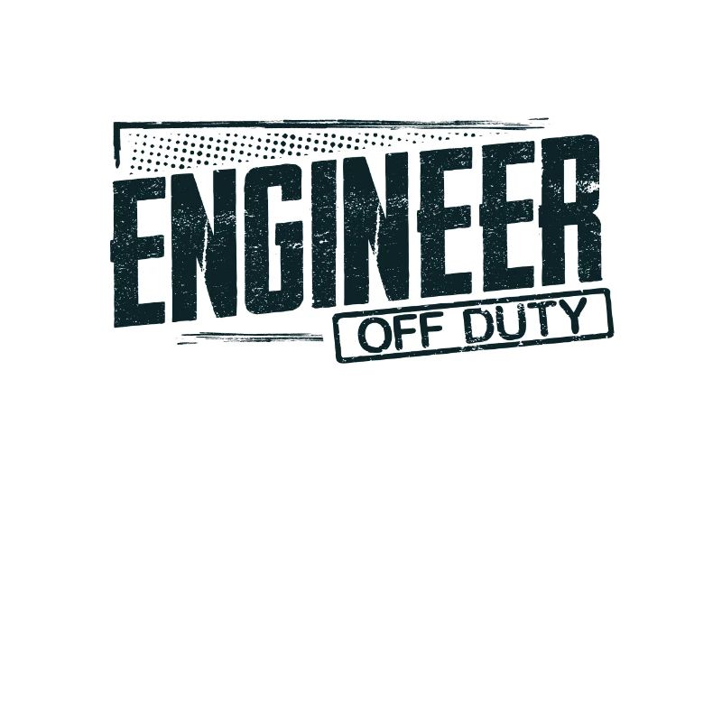 Engineer Gifts Engineer Off Duty Engineering