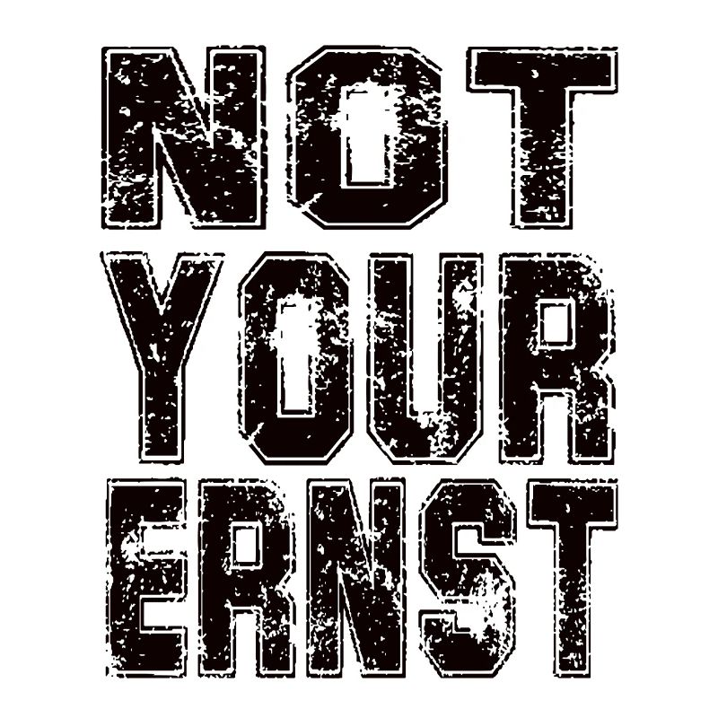 Not your Ernst