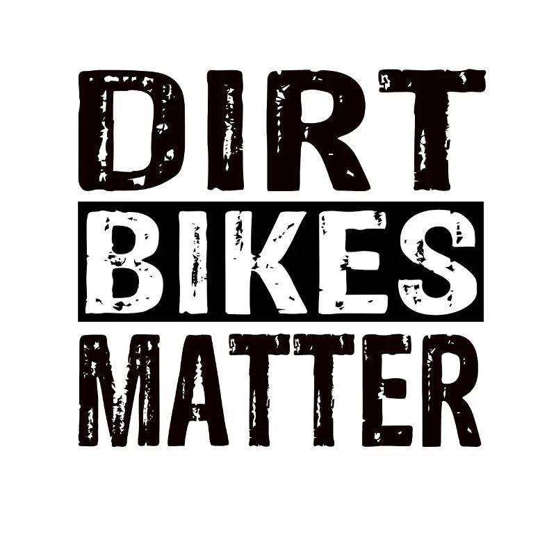 Dirt Bikes Matter
