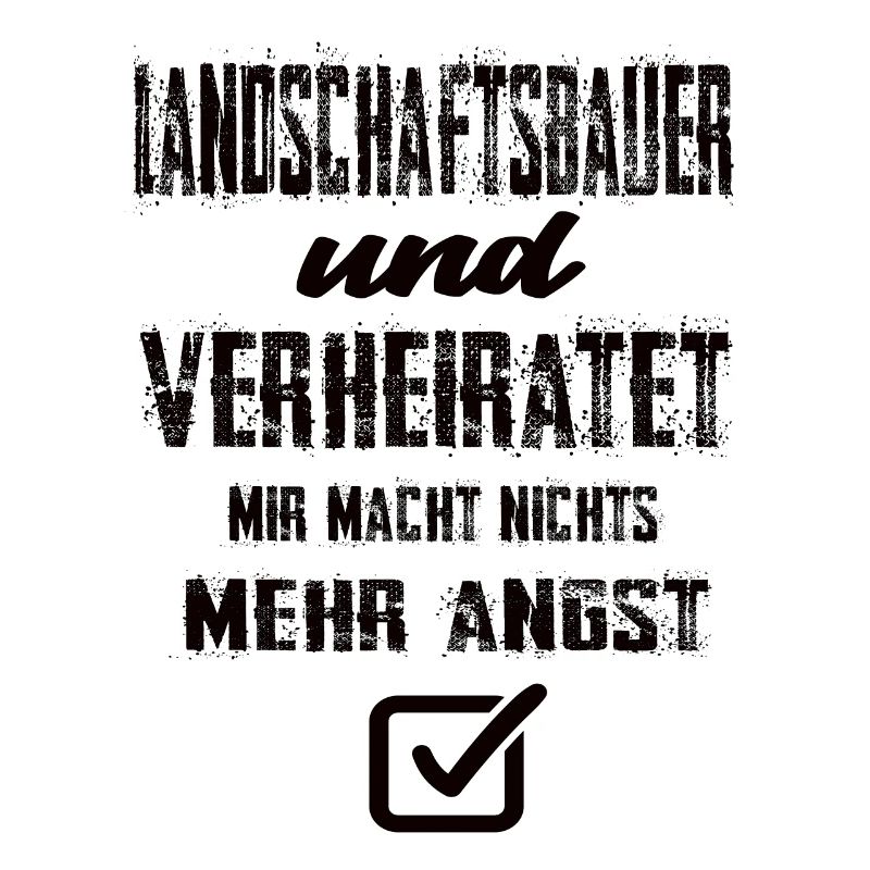 Landschaftsbauer und Verheiratet