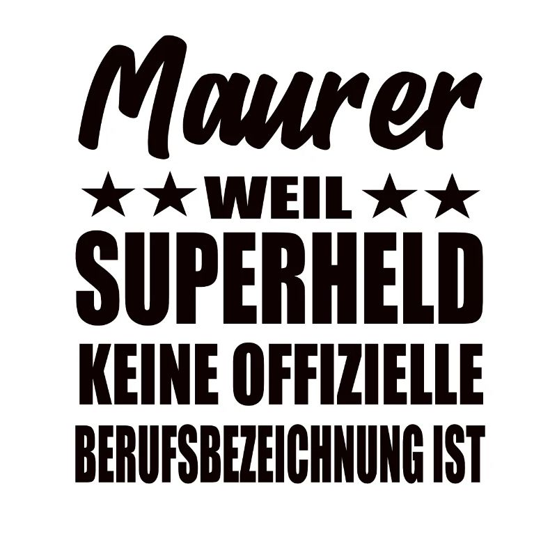 Maurer Superheld Spruch