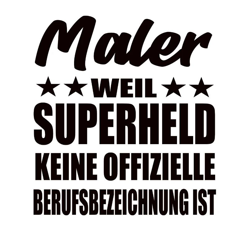 Maler Superheld Spruch