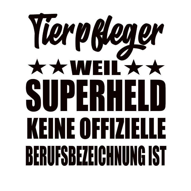 Tierpfleger Superheld Spruch
