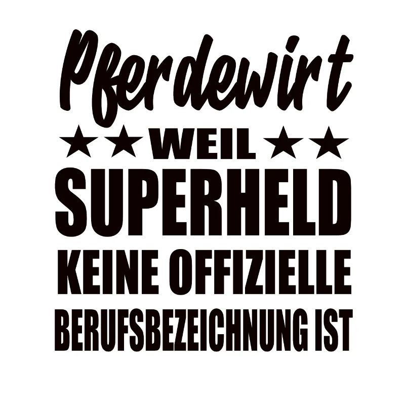Pferdewirt Superheld Spruch