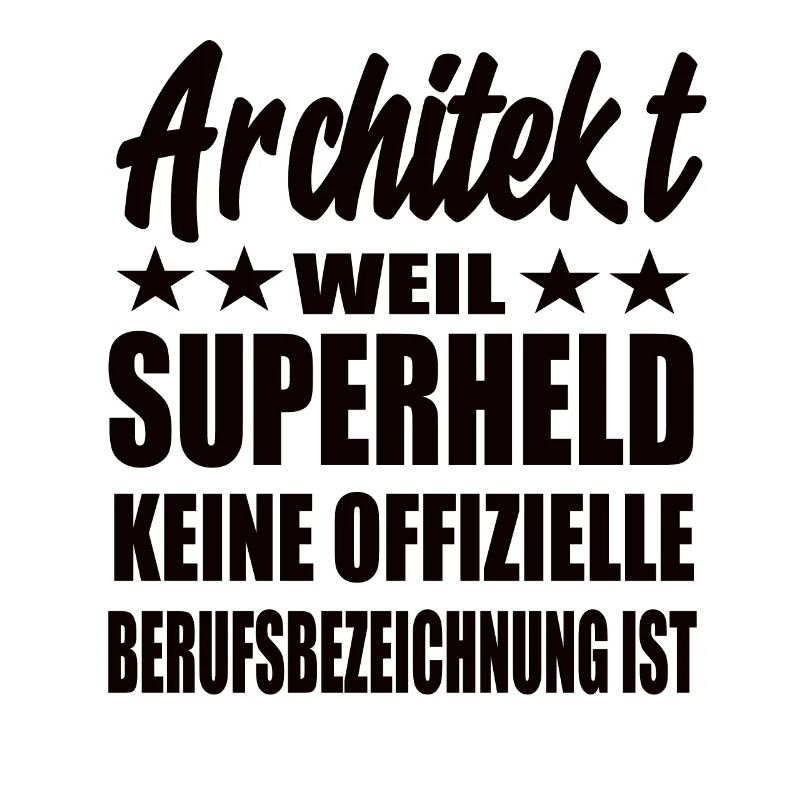 Architekt Superheld Spruch