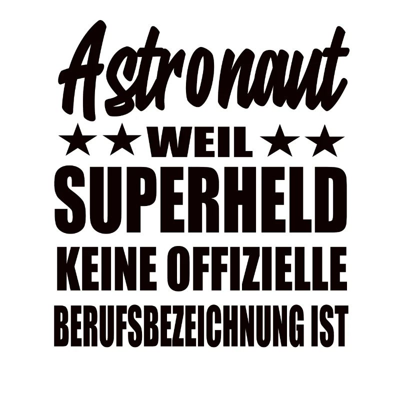 Astronaut Superheld Spruch
