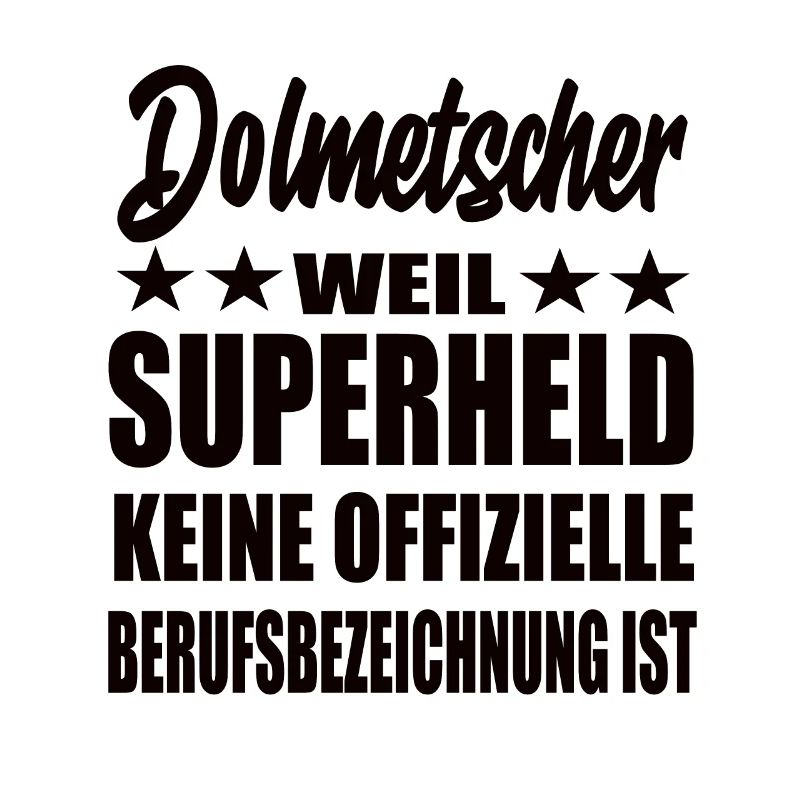 Dolmetscher Superheld Spruch