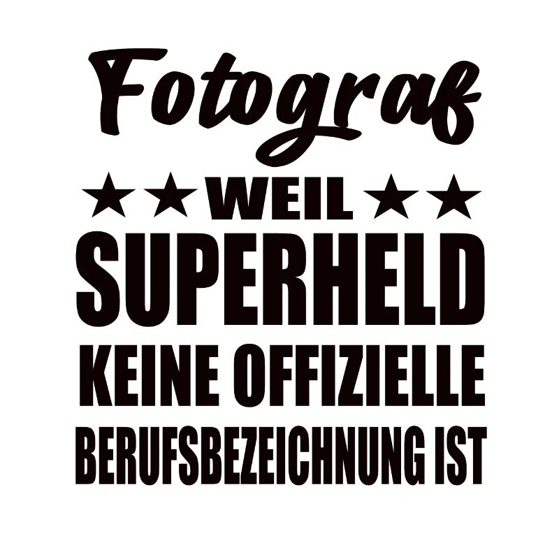 Fotograf Superheld Spruch