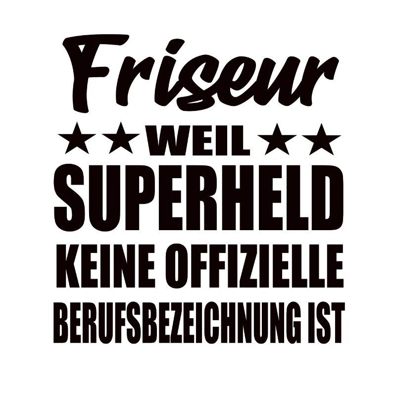 Friseur Superheld Spruch