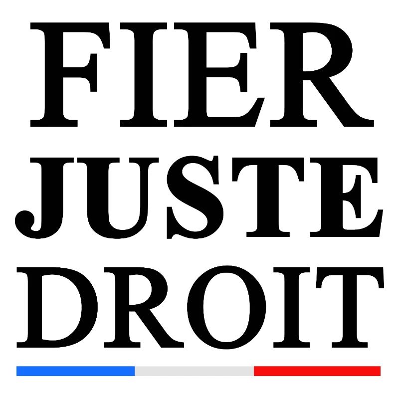 FIER_JUSTE_DROIT