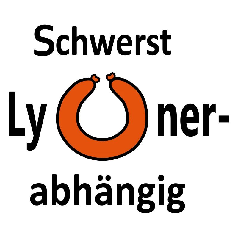 Schwerst Lyoner abhaengig