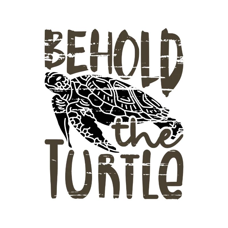 Behold the Turtle Fun Turtle Lover Gift Idea