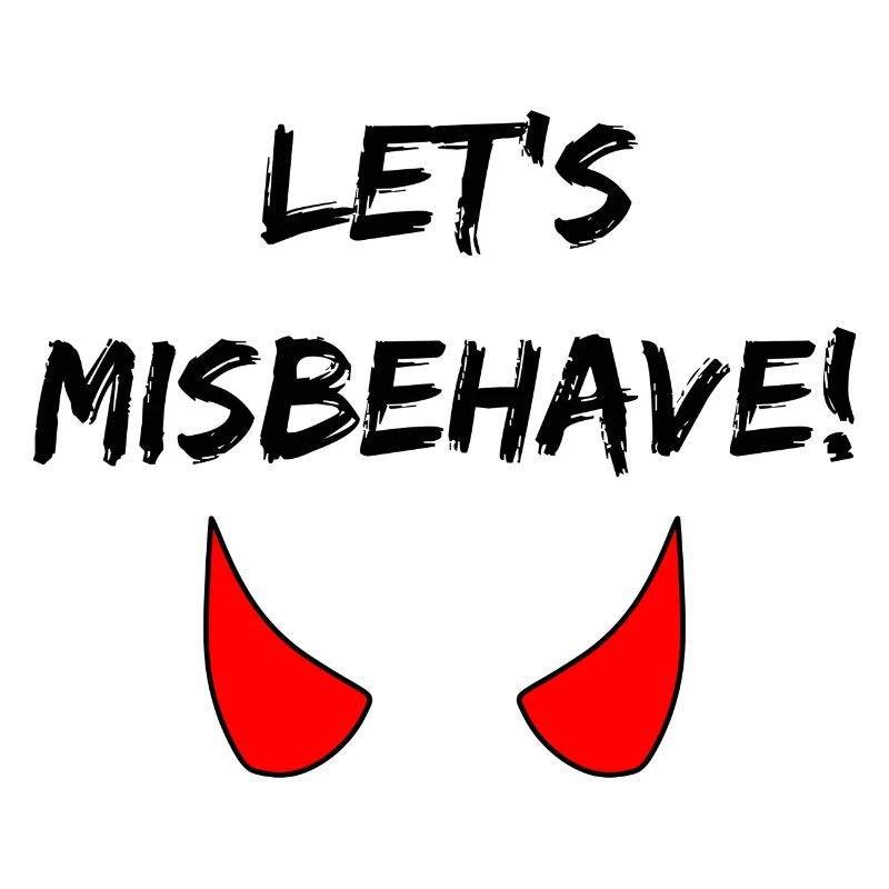Let's misbehave
