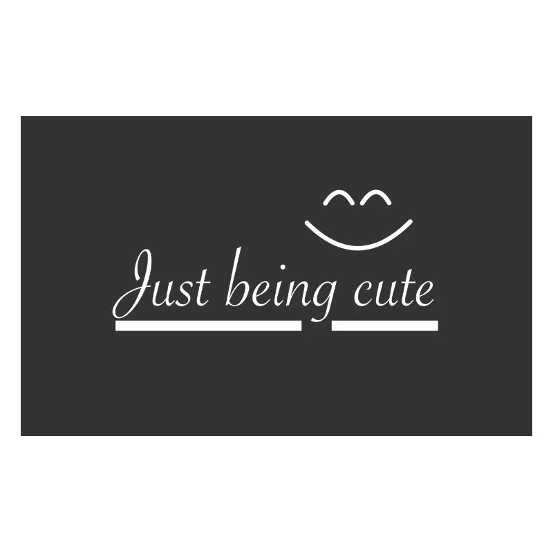 Just Being Cute