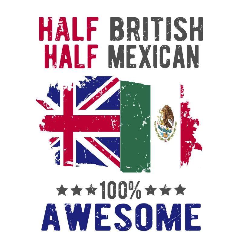 Half British Half Mexican