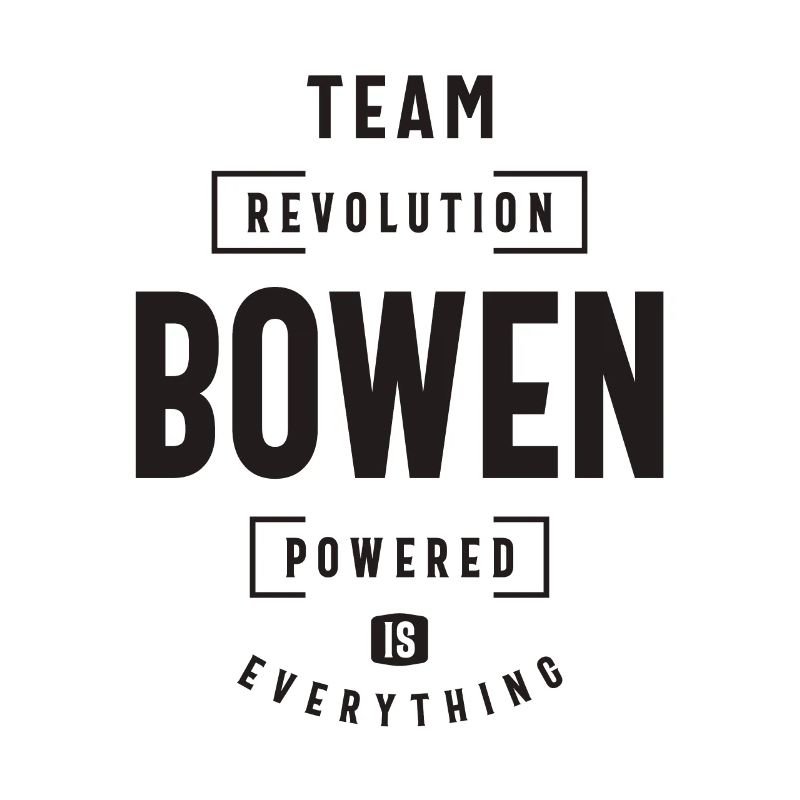 Bowen Powered is Everything Bowen Name