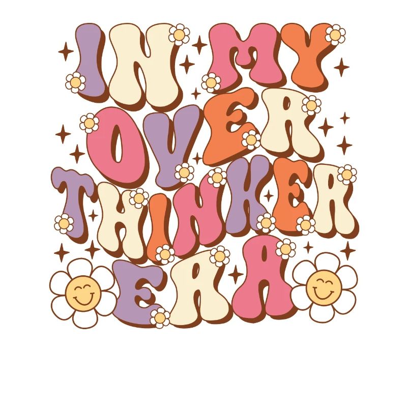 Dans mon ère Overthinker Overthink Groovy