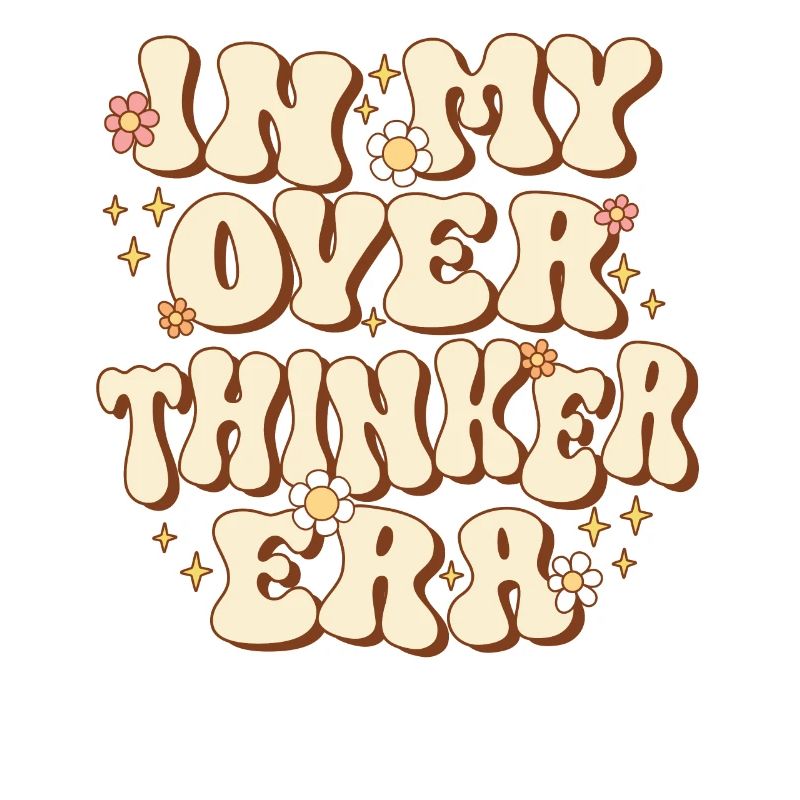 Dans mon ère Overthinker Overthink Groovy