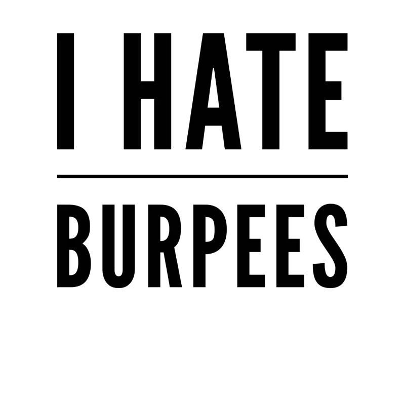 Ich Hasse Burpees