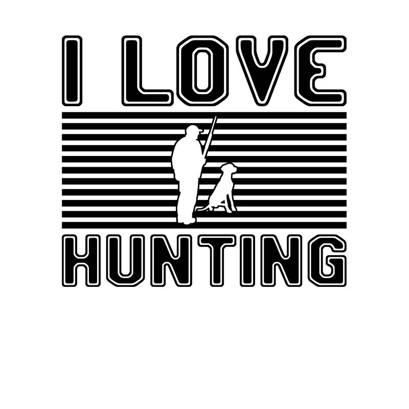 I love hunting