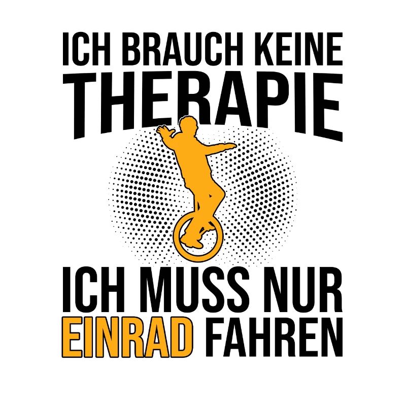 Einrad Therapie Spruch