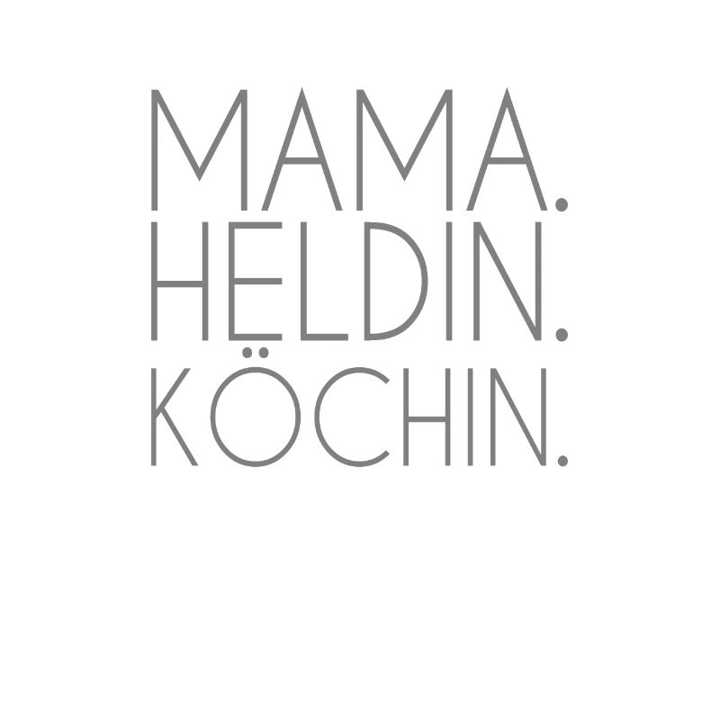 Mama Heldin Köchin