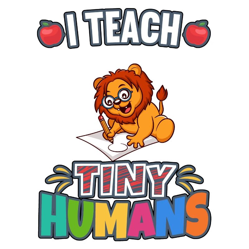 I Teach Tiny Humans Elementary School Teacher