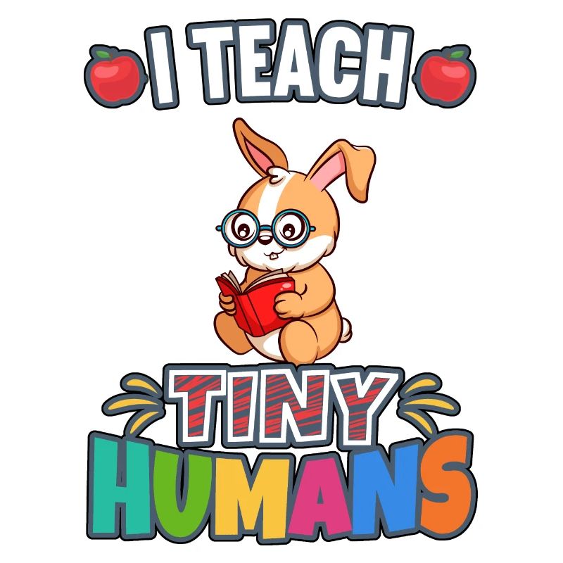 I Teach Tiny Humans Elementary School Teacher