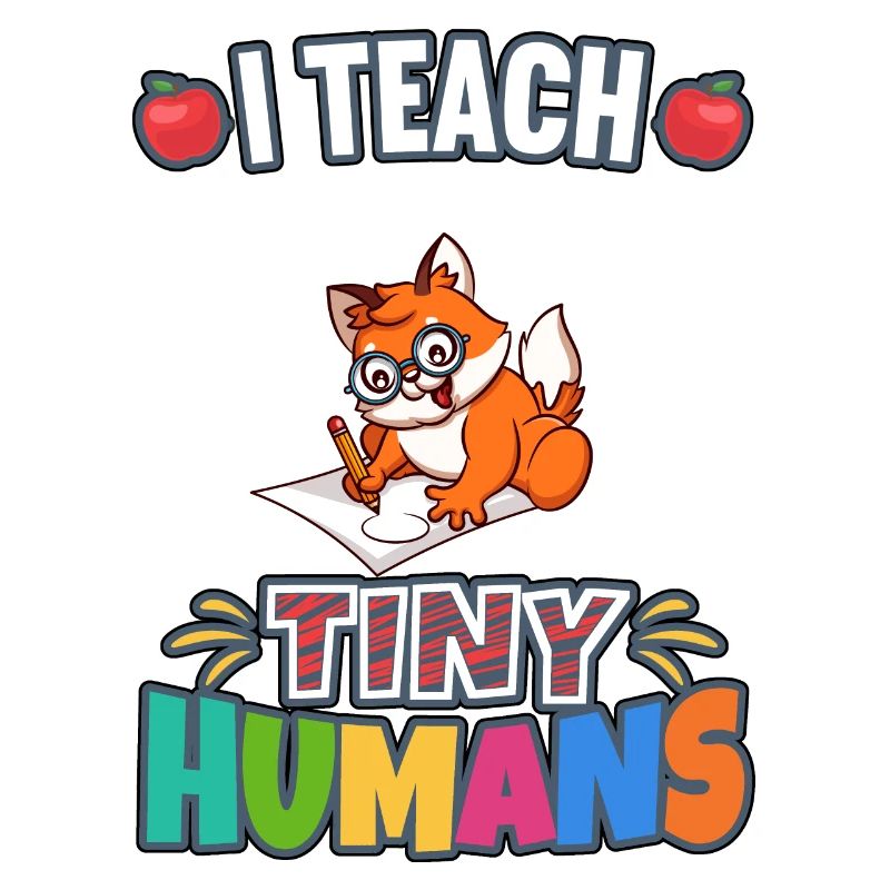 I Teach Tiny Humans Elementary School Teacher