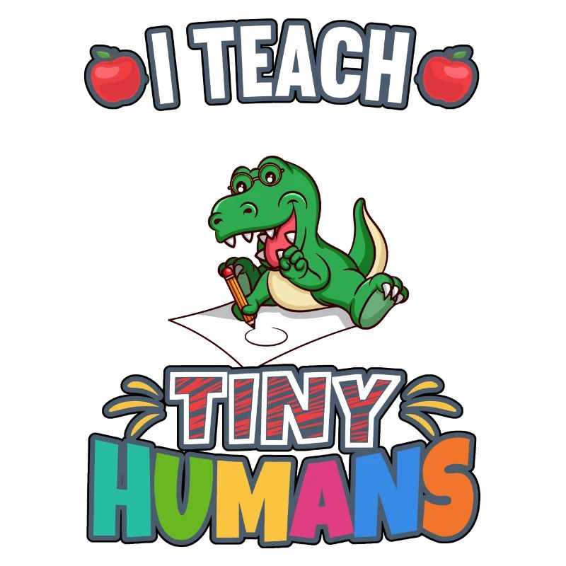 I Teach Tiny Humans Elementary School Teacher