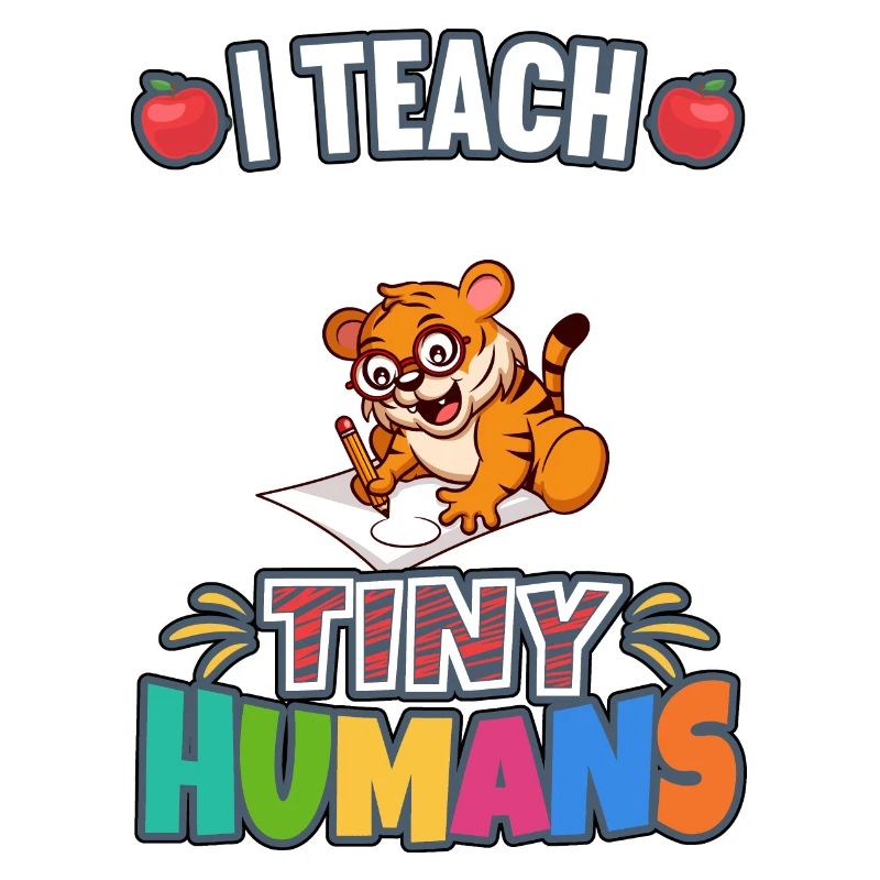 I Teach Tiny Humans Elementary School Teacher