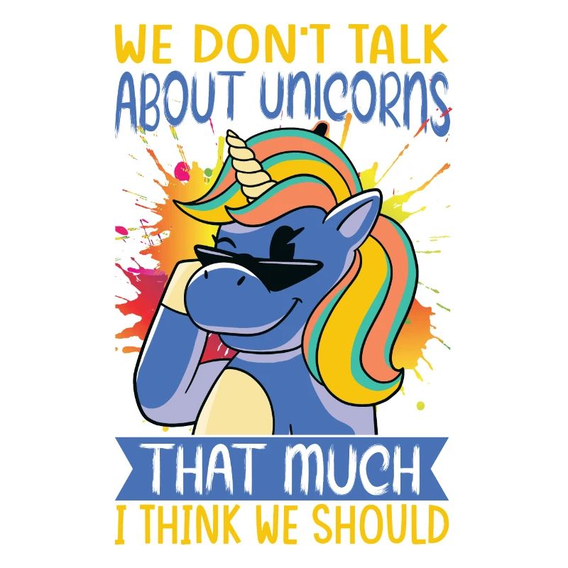 We Don't Talk About Unicorns That Much I Think We