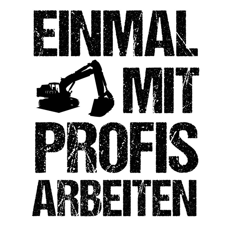 Bagger Baggerfahrer Baustelle Sprüche Geschenk