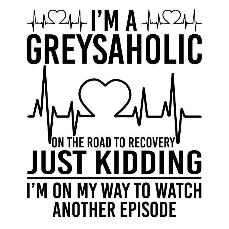 I'm A Greysaholic