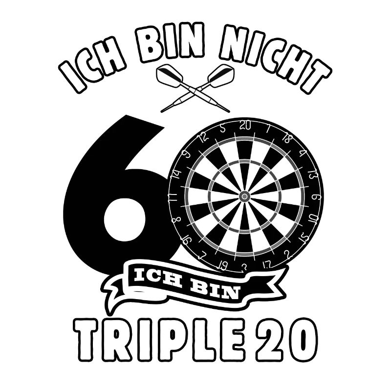Ich bin nicht 60 ich bin Triple 20 Geburtstag Dart
