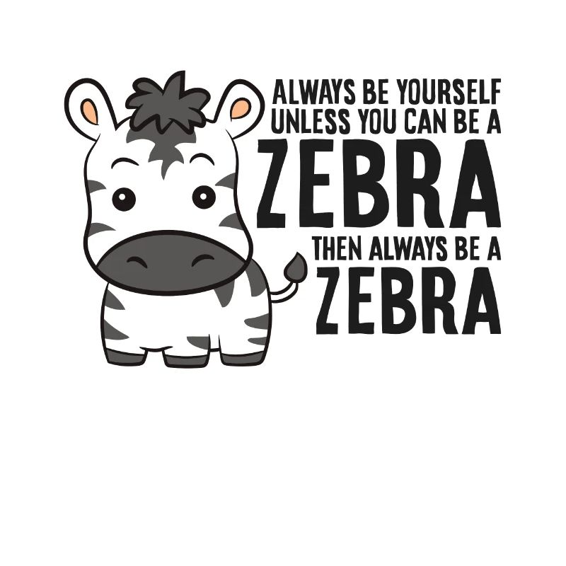 Sei immer du selbst, außer du kannst ein Zebra