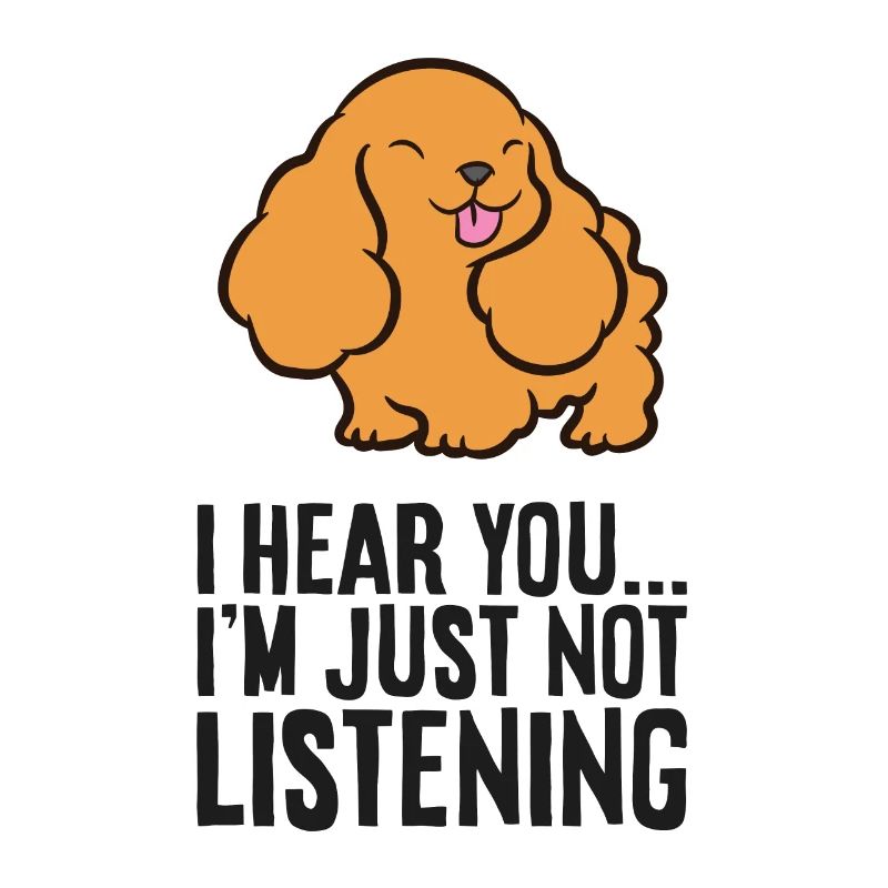 Je vous entends, je n’écoute tout simplement pas Cocker Spaniel