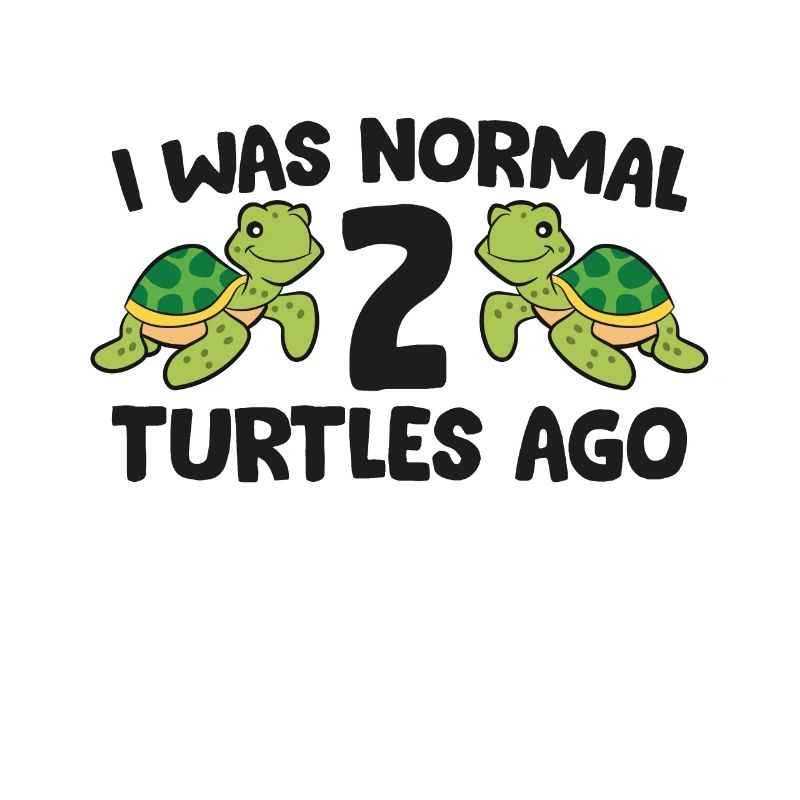 Turtle Owner Pet Turtle I Was Normal 2 Turtles Ago