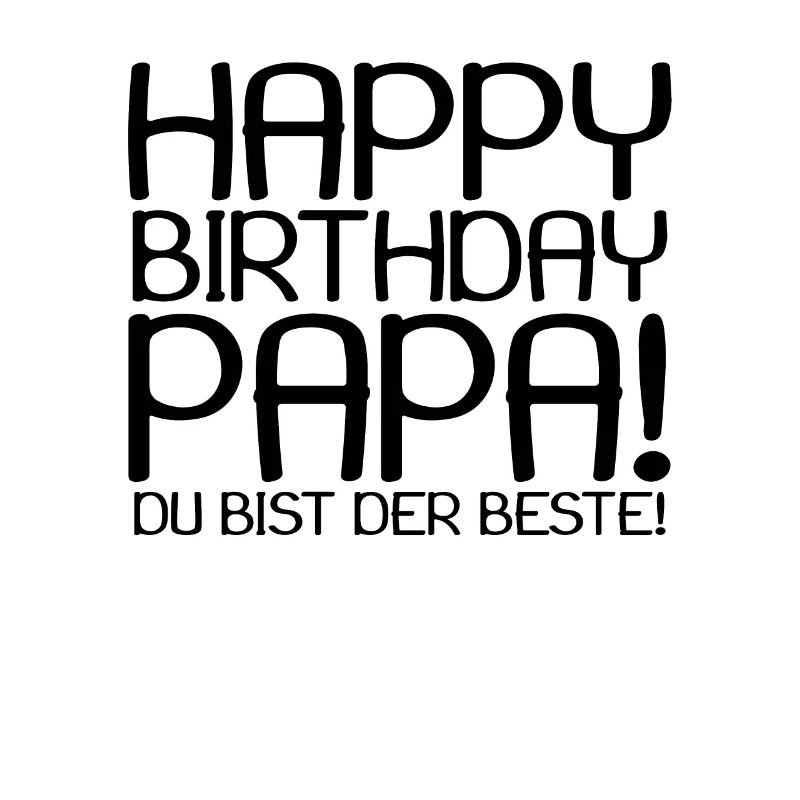 Happy Birthday Papa
